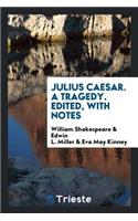 Julius Caesar, a Tragedy
