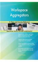 Workspace Aggregators A Clear and Concise Reference