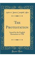 The Protestation: Issued by the English Romanists in 1788 (Classic Reprint)