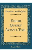 Edgar Quinet Avant l'Exil (Classic Reprint)