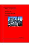 Detail Engineering and Layout of Piping Systems (4th Edition)