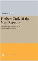 Herbert Croly of the New Republic