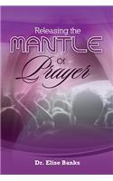 Releasing the Mantle Of Prayer