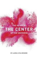 Heart is the Center of the Universe