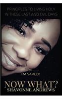 I'm Saved! Now What?