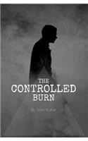 Controlled Burn: I'm Not Thinking