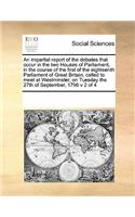 An Impartial Report of the Debates That Occur in the Two Houses of Parliament, in the Course of the First of the Eighteenth Parliament of Great Britain, Called to Meet at Westminster, on Tuesday the 27th of September, 1796 V 2 of 4