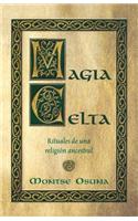 Magia Celta: Rituales de Una Religion Ancestral