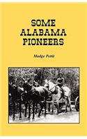 Some Alabama Pioneers