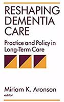 Reshaping Dementia Care