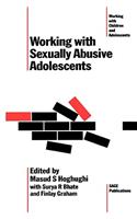 Working with Sexually Abusive Adolescents: A Practice Manual