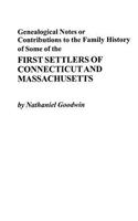 Genealogical Notes or Contributions to the Family History of Some of the First Settlers of Connecticut and Masschusetts