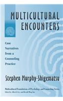 Multicultural Encounters: Case Narratives from a Counseling Practice: Case Narratives from a Counseling Practice