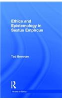 Ethics and Epistemology in Sextus Empircus