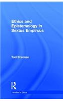 Ethics and Epistemology in Sextus Empircus