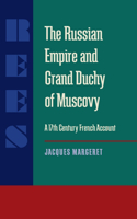 The The Russian Empire and Grand Duchy of Muscovy: A Seventeenth-Century French Account(UCIS Series in Russian & East European Studies)