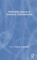 Humanistic Aspects of Technical Communication