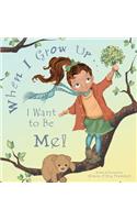 When I Grow Up... I Want to Be Me!