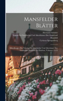 Mansfelder Blätter: Mitteilungen Des Vereins Für Geschichte Und Altertümer Der Grafschaft Mansfeld Zu Eisleben, Volumes 13-15