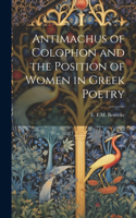 Antimachus of Colophon and the Position of Women in Greek Poetry