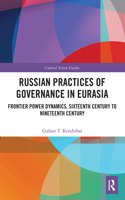 Russian Practices of Governance in Eurasia