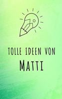 Tolle Ideen von Matti