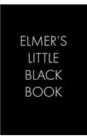 Elmer's Little Black Book: The Perfect Dating Companion for a Handsome Man Named Elmer. A secret place for names, phone numbers, and addresses.