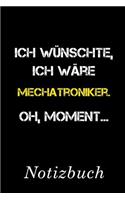 Ich Wünschte Ich Wäre Mechatroniker Oh Moment Notizbuch