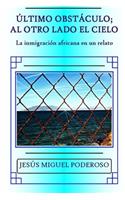 Último obstáculo; al otro lado el cielo