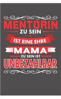 Mentorin Zu Sein Ist Eine Ehre - Mama Zu Sein Ist Unbezahlbar
