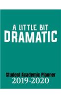 A Little Bit Dramatic Student Academic Planner 2019-2020