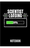 Scientist Loading 34% Notebook: Geschenkidee Für Wissenschaftler Und Studenten/Lehrer Der Wissenschaft - Notizbuch Mit 110 Linierten Seiten - Format 6x9 Din A5 - Soft Cover Matt - 