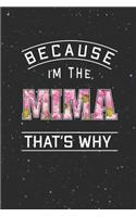 Because I'm the Mima That's Why: Family Grandma Women Mom Memory Journal Blank Lined Note Book Mother's Day Holiday Gift