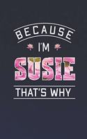 Because I'm Susie That's Why