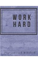 Inspirational Notebook: Work Hard, Motivational Journal with Creative Cover, Cool Lined Composition Notebook with Quote(8.5 x 11 inches, 110 Pages, College Ruled Paper)