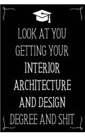 Look At You Getting Your Interior Architecture And Design Degree And Shit