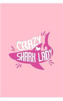 Crazy Shark Lady: Lined Journal - Crazy Shark Lady Black Cute Fun-ny Animal Shark Lover Gift - Pink Ruled Diary, Prayer, Gratitude, Writing, Travel, Notebook For Men 