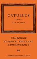 Catullus: Poem 64 (Cambridge Classical Texts and Commentaries, Series Number 66)