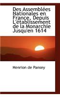 Des Assembl Es Nationales En France, Depuis L' Tablissement de La Monarchie Jusqu'en 1614