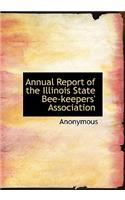 Annual Report of the Illinois State Bee-Keepers' Association