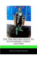Off the Record Guide to Superheroes: Green Lantern