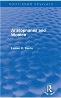 Aristophanes and Women (Routledge Revivals)