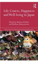 Life Course, Happiness and Well-Being in Japan