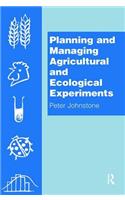 Planning and Managing Agricultural and Ecological Experiments