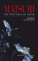 Matsuri: The Festivals of Japan: With a Selection from P.G. O'Neill's Photographic Archive of Matsuri