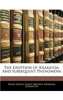 The Eruption of Krakatoa: And Subsequent Phenomena