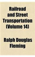 Railroad and Street Transportation (Volume 14)