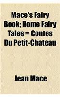 Mace's Fairy Book; Home Fairy Tales = Contes Du Petit-Chateau