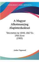 A Magyar Alkotmanyjog Alapintezkedesei: Tekintettel Az 1848, 1867 Es 1905 Evre (1905)(Hebrew)