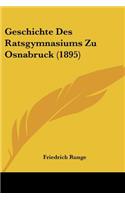 Geschichte Des Ratsgymnasiums Zu Osnabruck (1895)